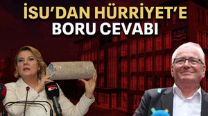 İSU’dan Hürriyet’e boru cevabı
